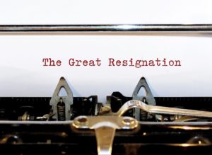The Great Resignation Is Here – Can It Be Avoided?