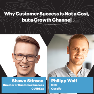 Why Customer Success is Not a Cost, but a Growth Channel
