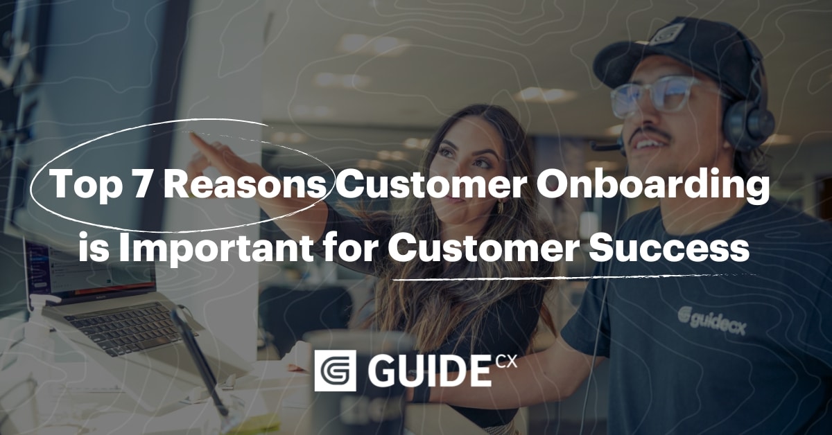 Top 7 Reasons Customer Onboarding is Important for Customer Success