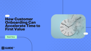 How Customer Onboarding Can Accelerate Time to Value