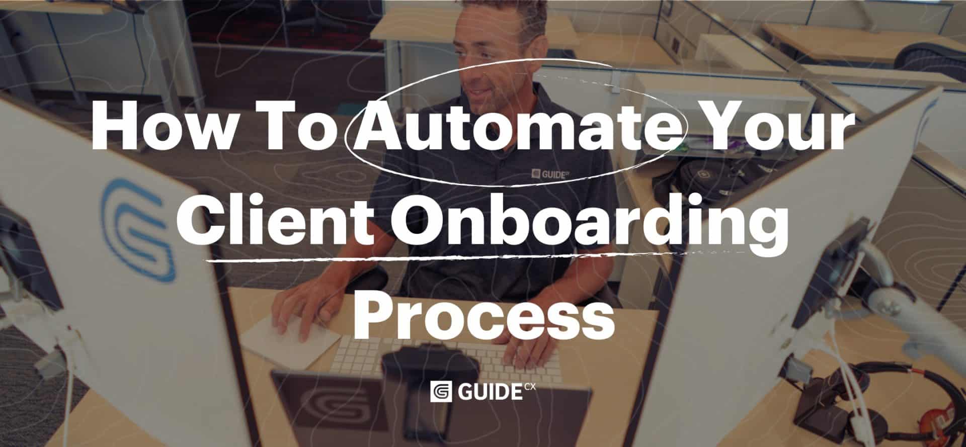 How to Automate Your Client Onboarding Process to boost customer experience