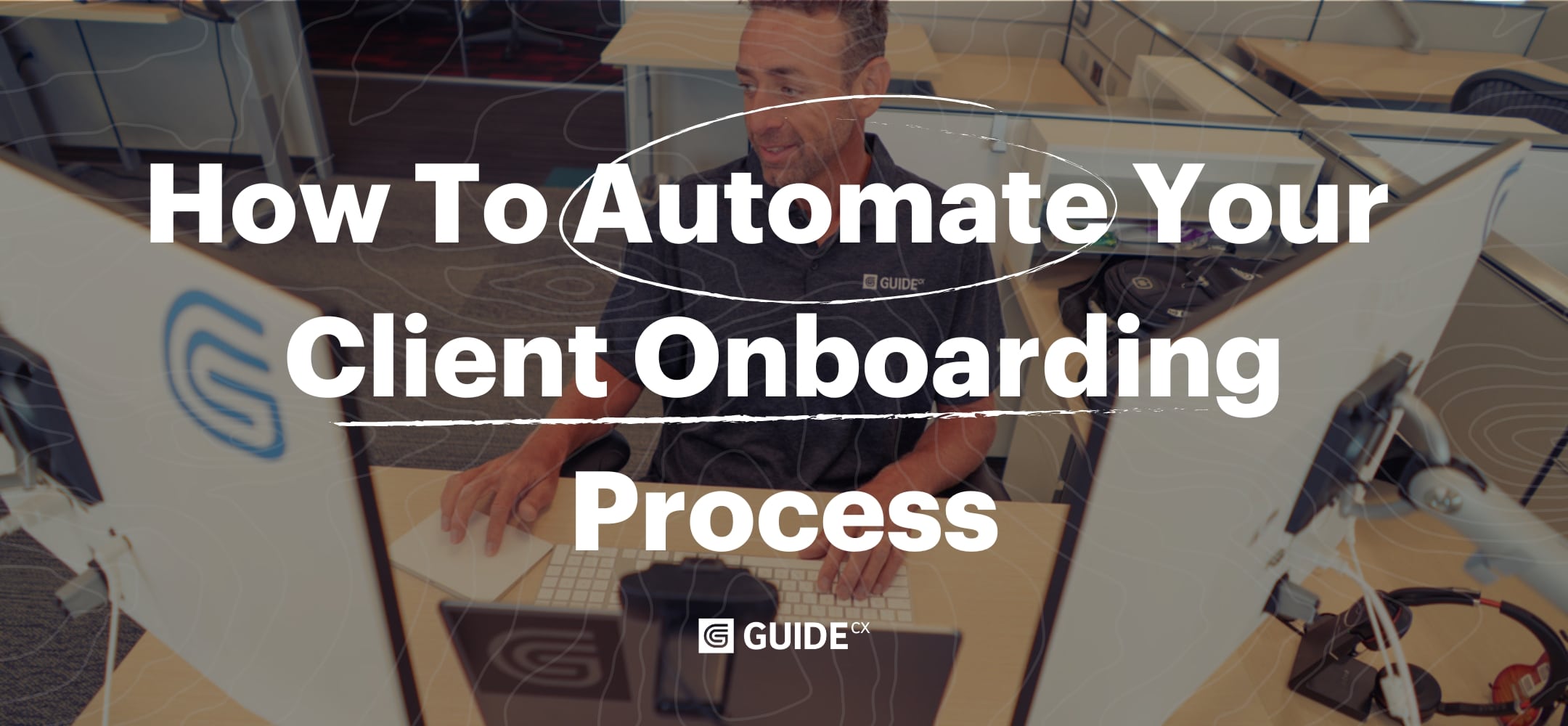 How to Automate Your Client Onboarding Process – GUIDEcx