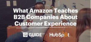 INBOUND Recap: Lessons from Amazon on Delivering Customer Experience in a B2B World