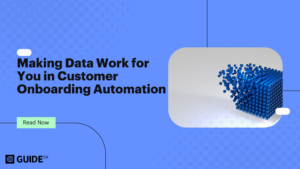 Making Data Work for You in Customer Onboarding Automation