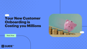 Your Customer Onboarding is Costing you Millions