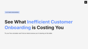 Introducing a New Tool to See What Inefficient Onboarding is Costing You